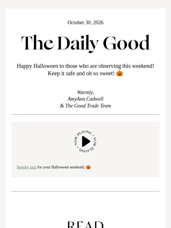 10.30.26 | 👻 Why believing in ghosts can enrich our lives email from The Good Trade