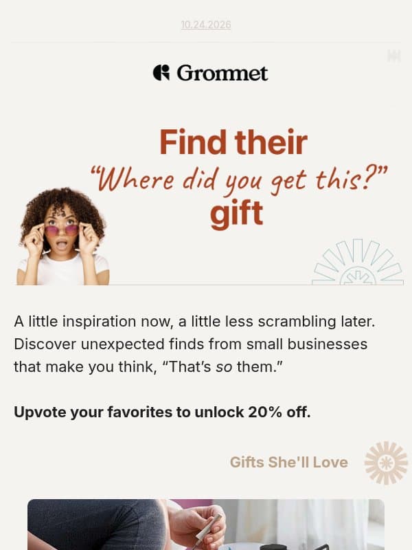They’ll ask where you found this 🎁 email from The Grommet