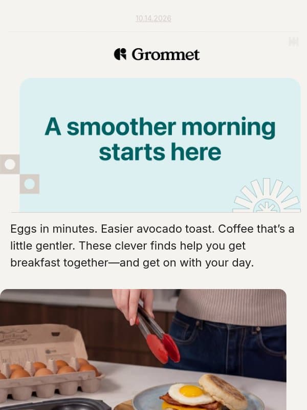 A smoother morning starts here 🍳 email from The Grommet