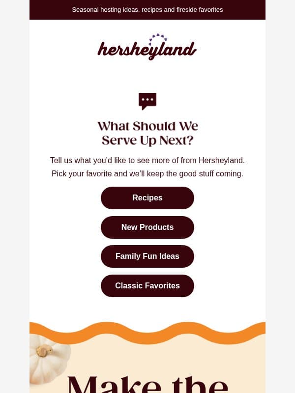 Your fall guide to all things cozy 🍂 email from The Hershey Company