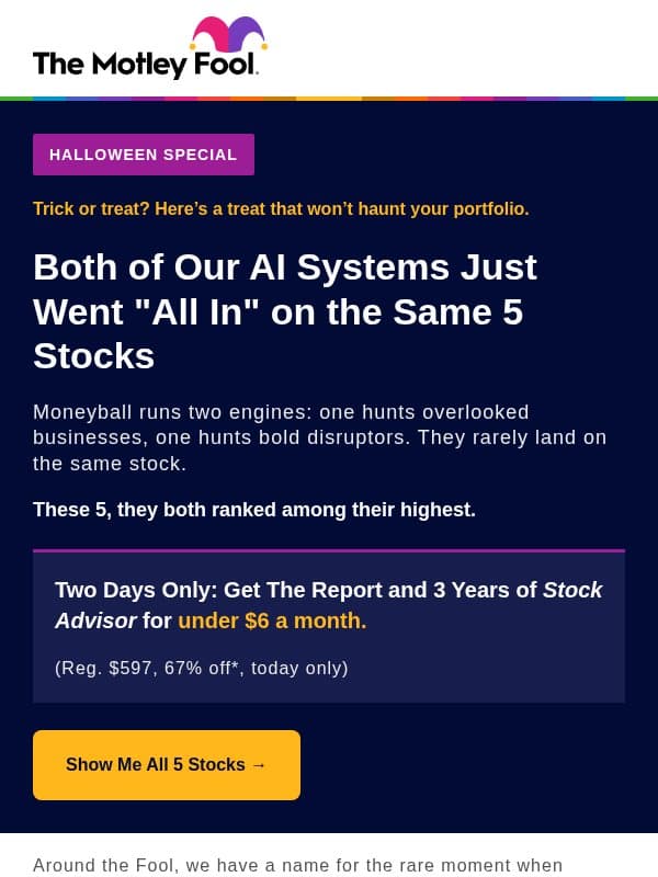 Halloween Sale: 67% Off + The “All In” Report email from The Motley Fool