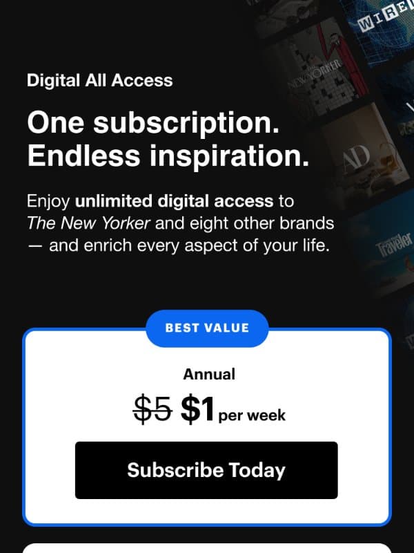 One subscription. Endless inspiration. email from The New Yorker