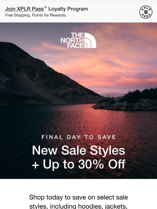 Final day to save up to 30% on your favorite styles email from The North Face