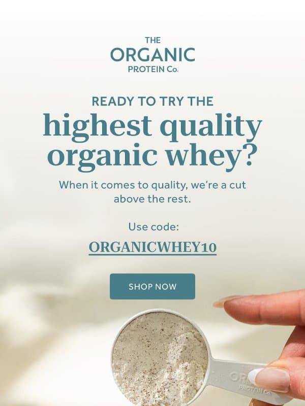 Last chance to claim your discount! email from The Organic Protein Company