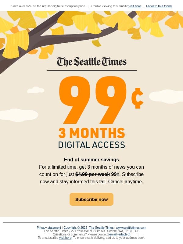 Savings await 🍂 Subscribe now, over 97% off the regular rate. email from The Seattle Times