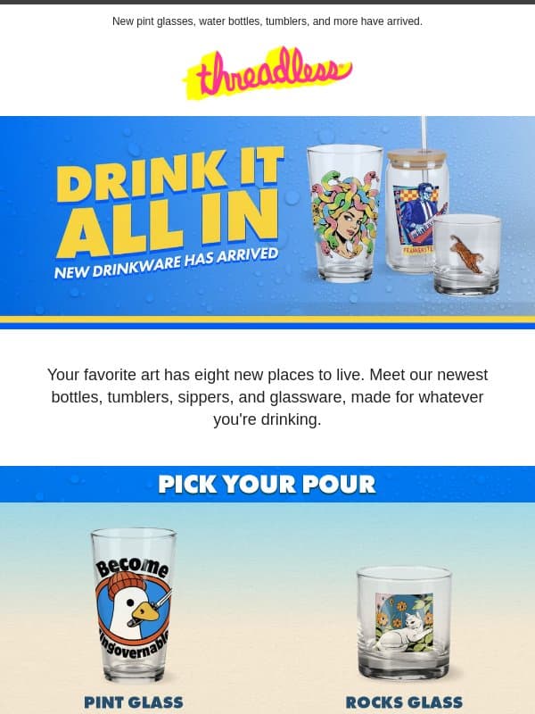 Your favorite art is ready for a refill 🥤 email from Threadless