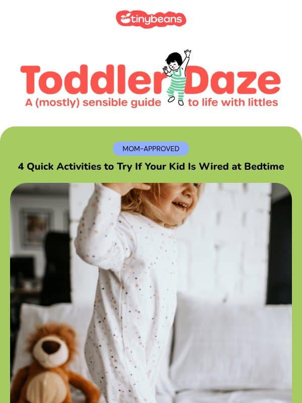 4 quick activities to try if your kid is wired at bedtime ⚡ email from Tinybeans
