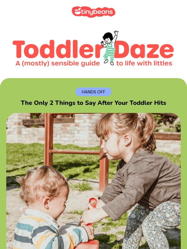 The only 2 things to say after your toddler hits ✌️ email from Tinybeans