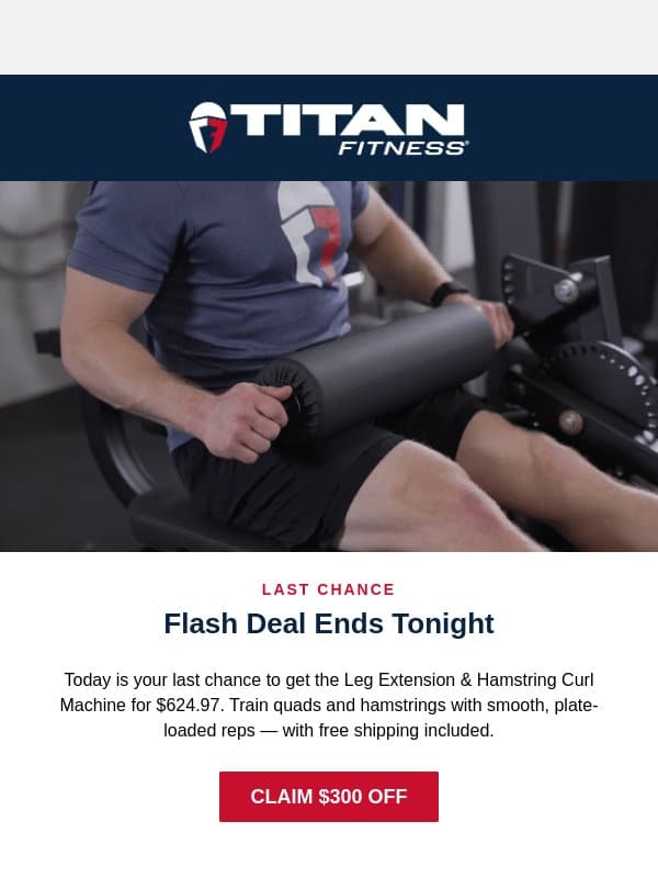 Ends Tonight: $300 Off The Leg Extension & Curl Machine 🦵 email from Titan Fitness
