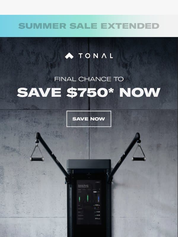 One More Day. $750 Off. Don't Miss It. email from Tonal