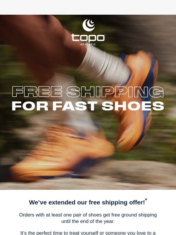 Free shipping has been extended ‼️ email from Topo Athletic