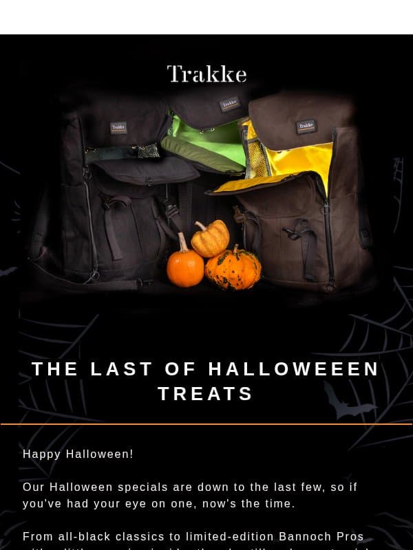 Last few Halloween treats left 🎃 email from Trakke