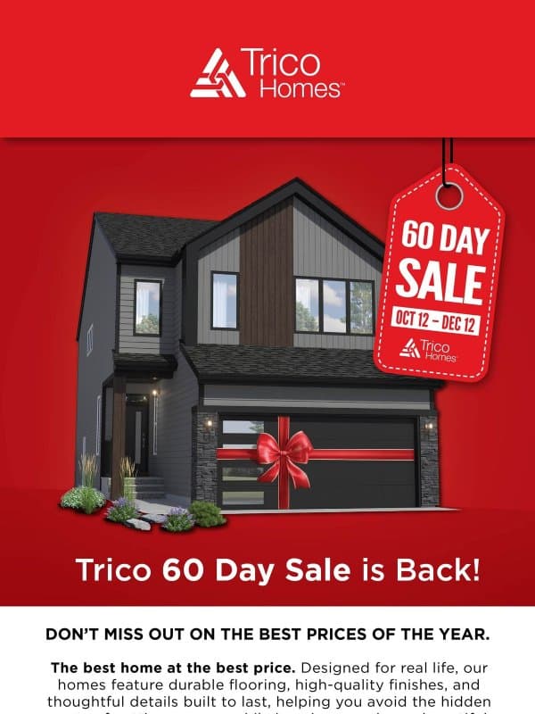 Trico 60 Day Sale is Back! email from Trico Homes