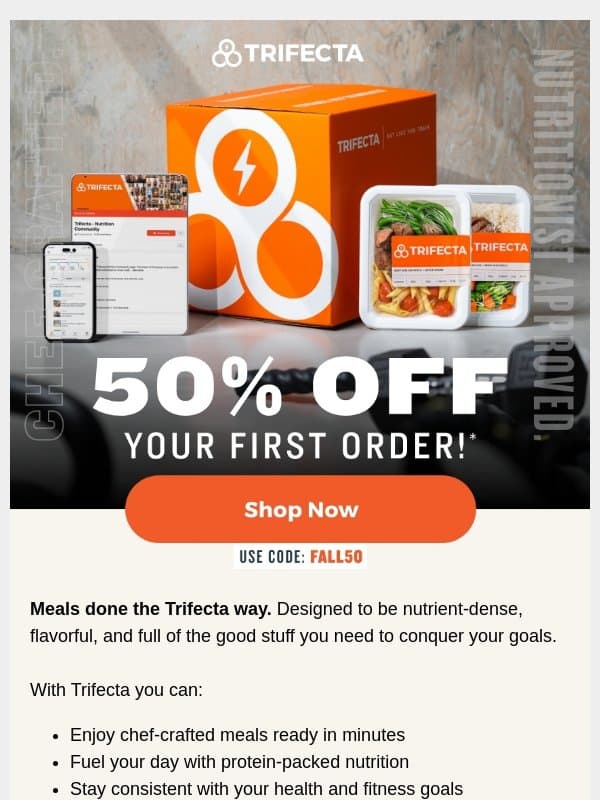 Meals built for your goals + 50% off! email from Trifecta Nutrition