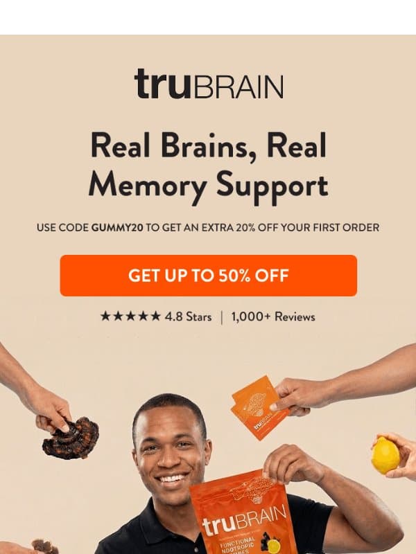 See What Real Customers Say About Our Gummies! email from TruBrain