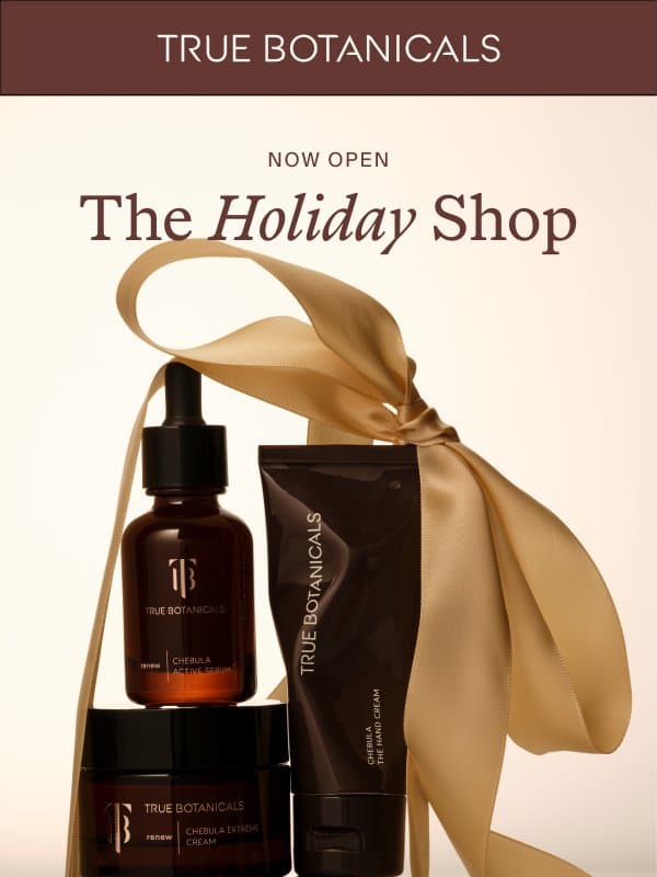 Holiday Sets are Here email from True Botanicals