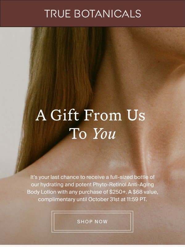 Last Chance: Complimentary Phyto-Retinol Body Lotion email from True Botanicals