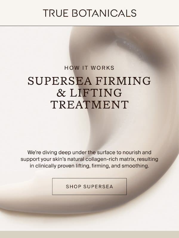 Get to know the SuperSEA Treatment. email from True Botanicals