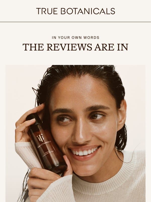 You’ve Got Opinions email from True Botanicals