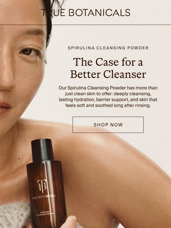 The Cleanser with Benefits email from True Botanicals