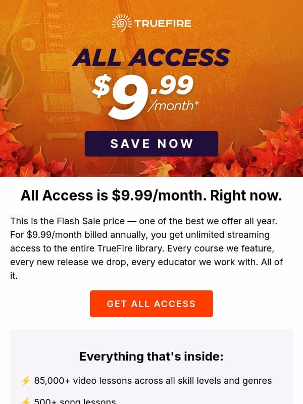 🔥 $9.99/month. The whole library. email from TrueFire