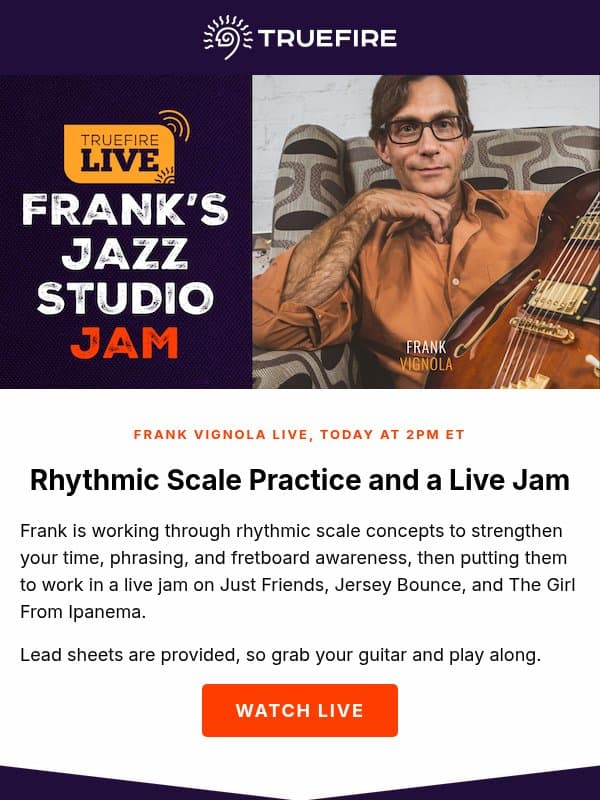 🎥 Live at 2pm ET! Jam with Frank Vignola email from TrueFire
