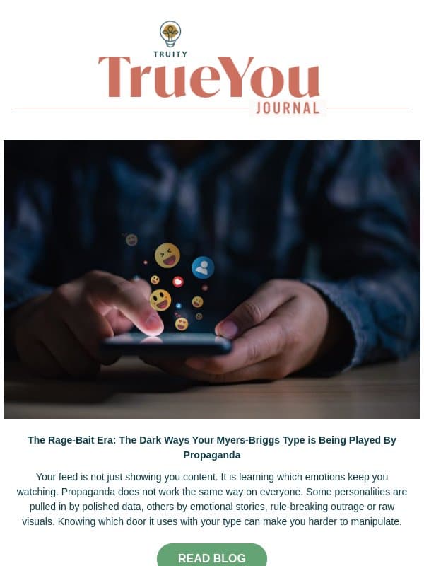 The Rage-Bait Era: The Dark Ways Your Myers-Briggs Type is Being Played By Propaganda email from Truity