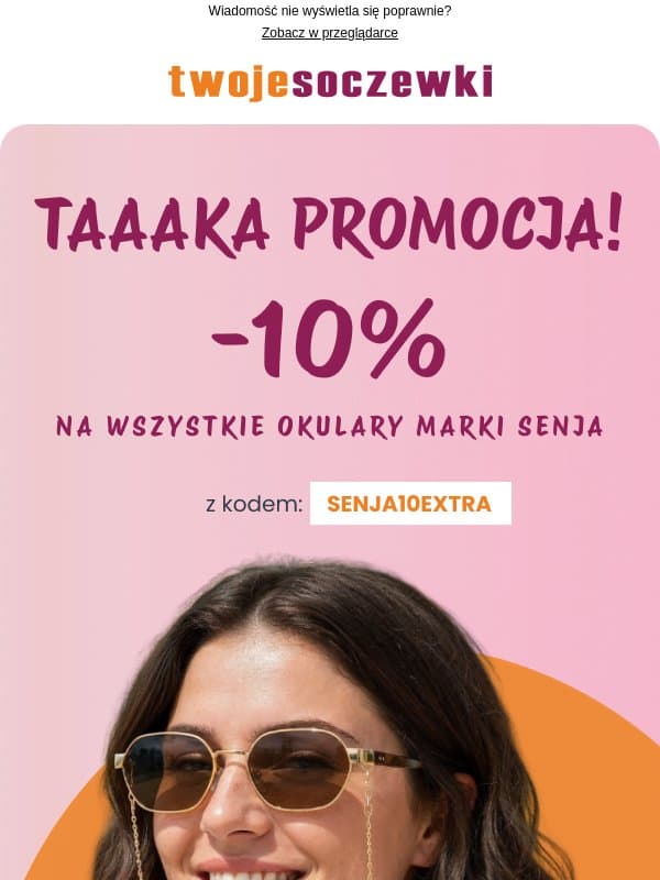 Taaaka okazja! Odbierz dodatkowe -10% na okulary marki SENJA 🕶️ email from Twoje Soczewki