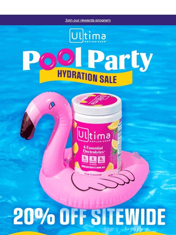The 20% off Pool Party starts NOW π¦ email from Ultima Replenisher
