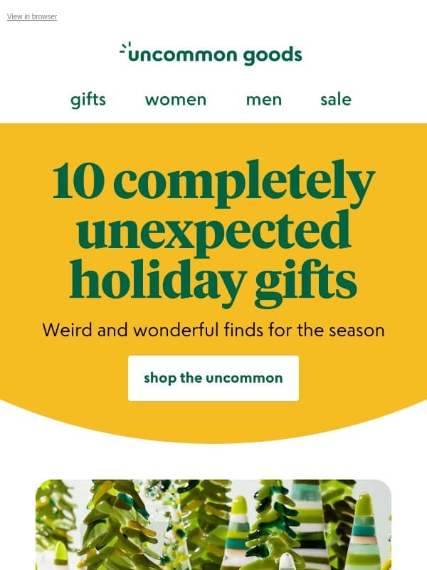 10 weird and wonderful holiday gifts ❄️ email from Uncommon Goods