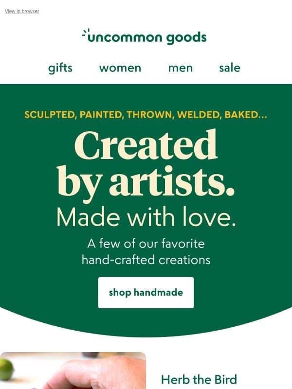 Handmade by artists and truly one-of-a-kind email from Uncommon Goods