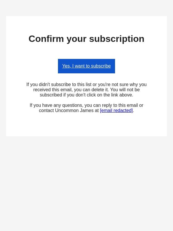 Confirm Your Subscription email from Uncommon James screenshot
