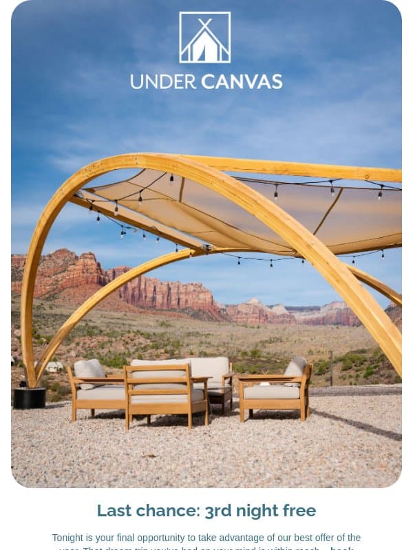 Adam, last chance! Your 3rd night is free email from Under Canvas