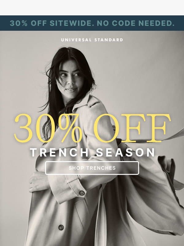 Trench weather is coming. It's 30% Off! email from Universal Standard