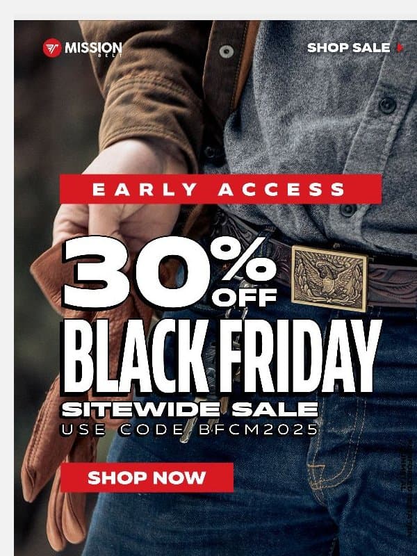 Black Friday Early Access Starts Now - 30% Off Sitewide email from Unknown
