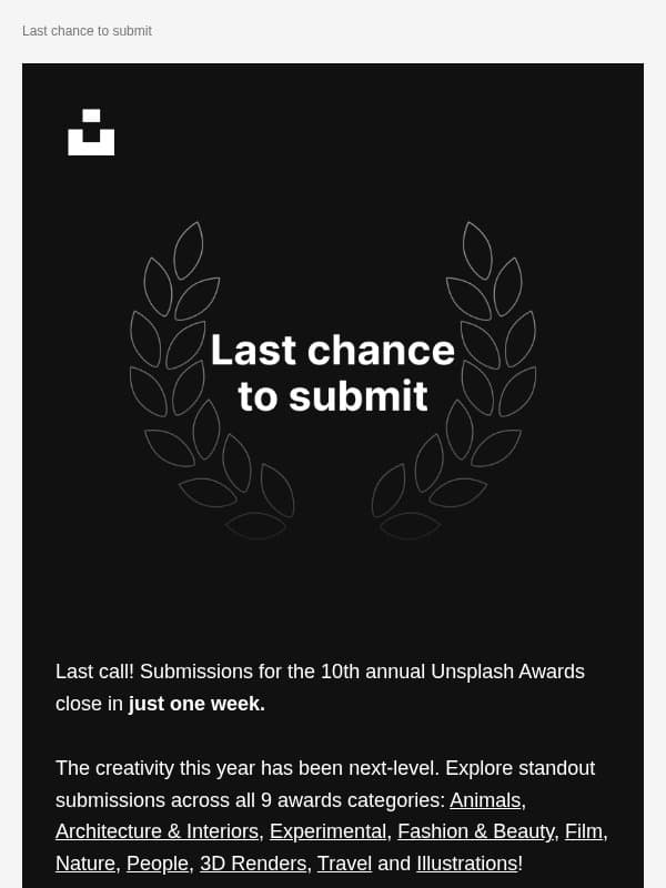 Last chance to submit to the Unsplash Awards 🏆 email from Unsplash