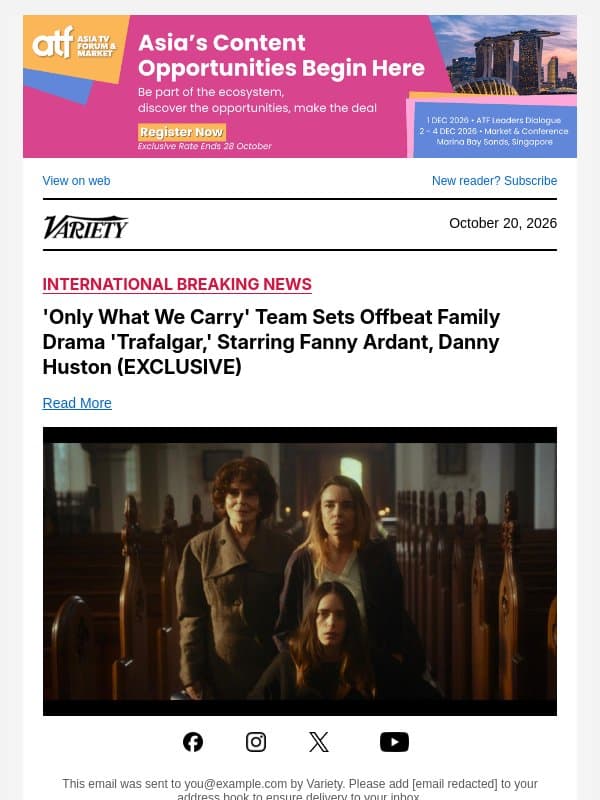 'Only What We Carry' Team Sets Offbeat Family Drama 'Trafalgar,' Starring Fanny Ardant, Danny Huston (EXCLUSIVE) email from Variety