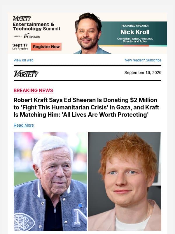 Robert Kraft Says Ed Sheeran Is Donating $2 Million to 'Fight This Humanitarian Crisis' in Gaza, and Kraft Is Matching Him: 'All Lives Are Worth Protecting' email from Variety