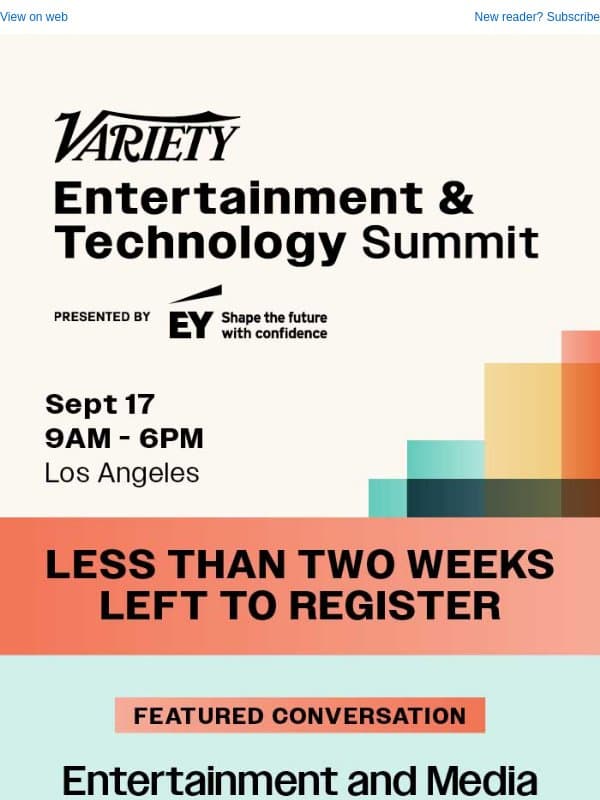 Less Than Two Weeks Left to Register for Variety’s Entertainment & Technology Summit email from Variety