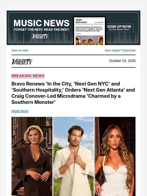 Bravo Renews 'In the City, 'Next Gen NYC' and 'Southern Hospitality,' Orders 'Next Gen Atlanta' and Craig Conover-Led Microdrama 'Charmed by a Southern Monster' email from Variety