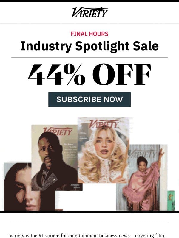 Final Hours: Save 44% on Varietyβs Biggest Night Coverage. email from Variety