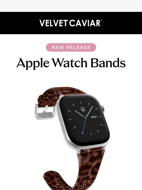 NEW DROP ⌚ Apple Watch Bands email from Velvet Caviar