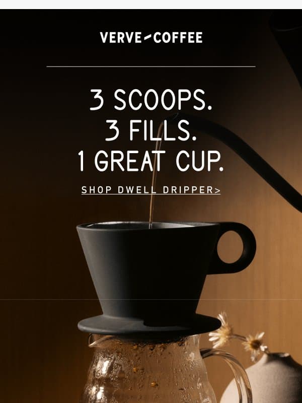 Scared of Pour Overs? Meet Dwell email from Verve Coffee Roasters