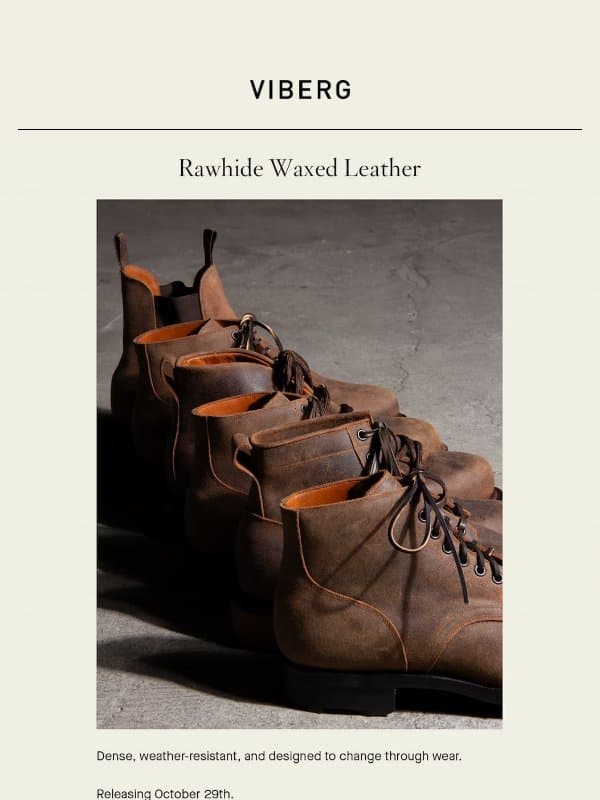 Rawhide Waxed Leather - Releasing October 29th email from Viberg Boot