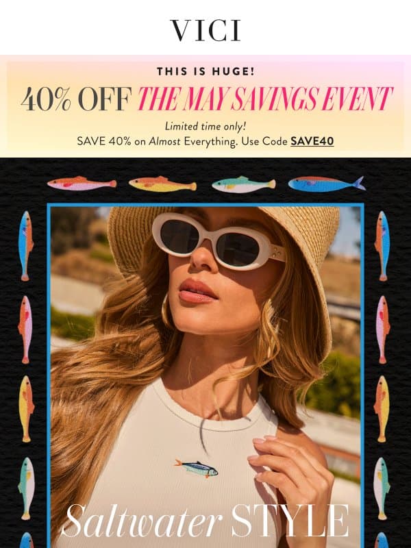 NEW: Saltwater Style 🐠 40% OFF Almost Everything! email from Vici