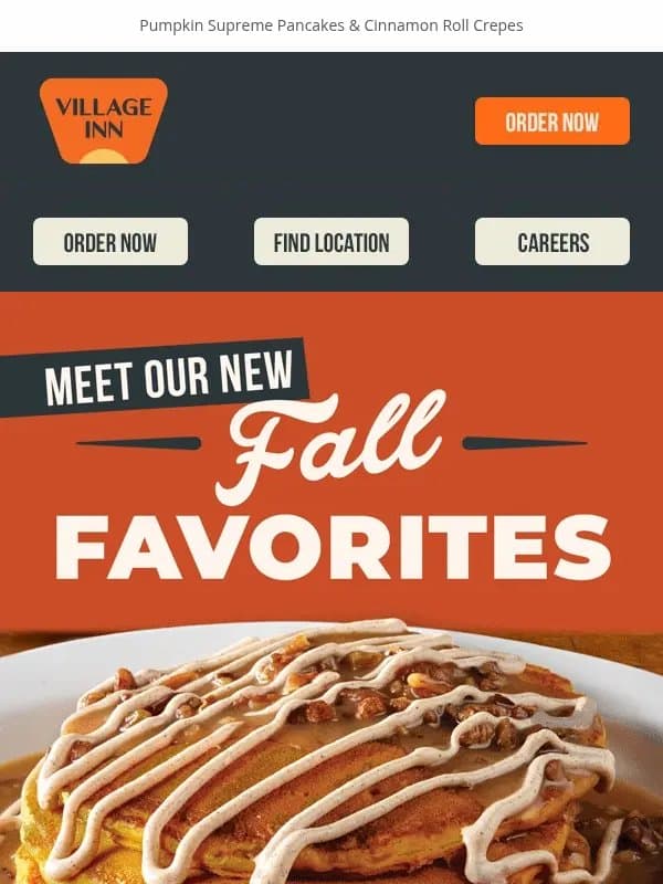 Your Fall Favorites Are Still Here 🥞 email from Village Inn