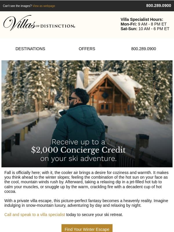 Receive Up to a $2,000 Concierge Credit on Your Ski Retreat email from Villas of Distinction