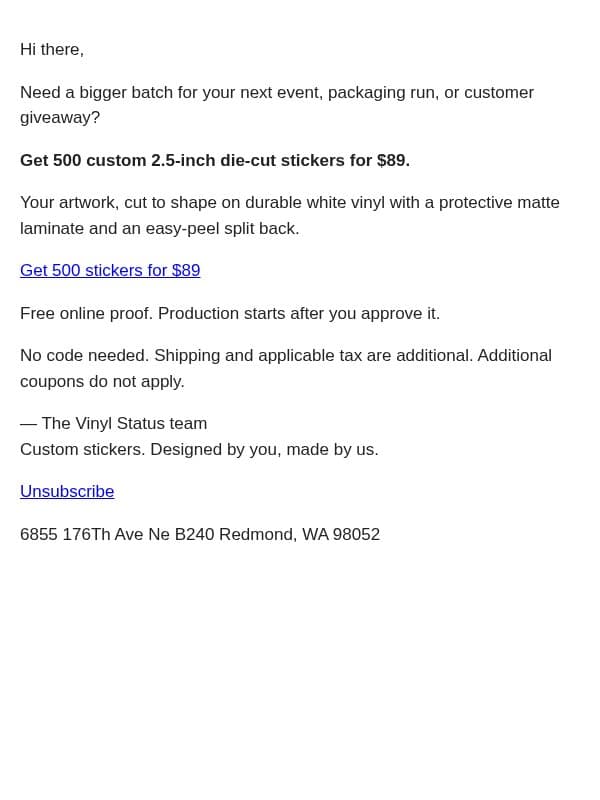 Stock up: 500 custom stickers for $89 email from Vinyl Status