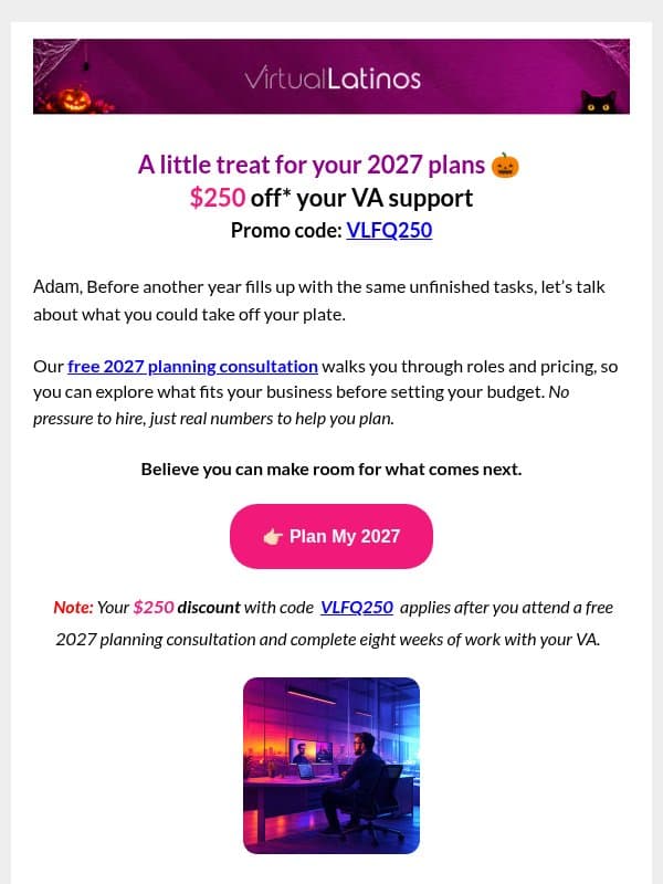 A little Q4 treat for your 2027 plans 🎃 email from Virtual Latinos