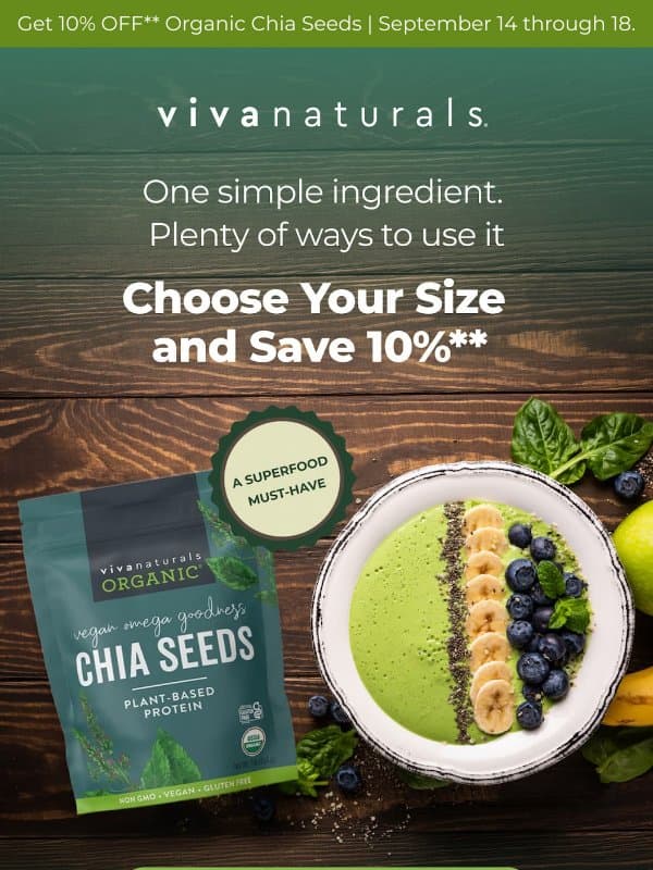 Save 10%** on Organic Chia Seeds email from Viva Naturals